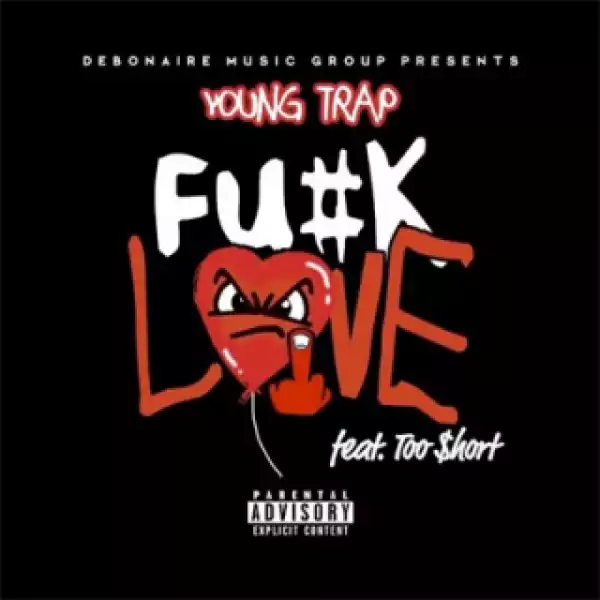Instrumental: Young Trap - Fuck Love Ft. Too $hort